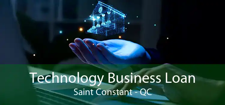 Technology Business Loan Saint Constant - QC